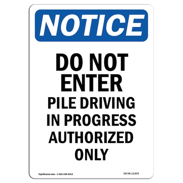 OSHA Notice Sign, 5" H, 3.5" W, Do Not Enter Pile Driving In Progress Sign, Portrait, 10PK